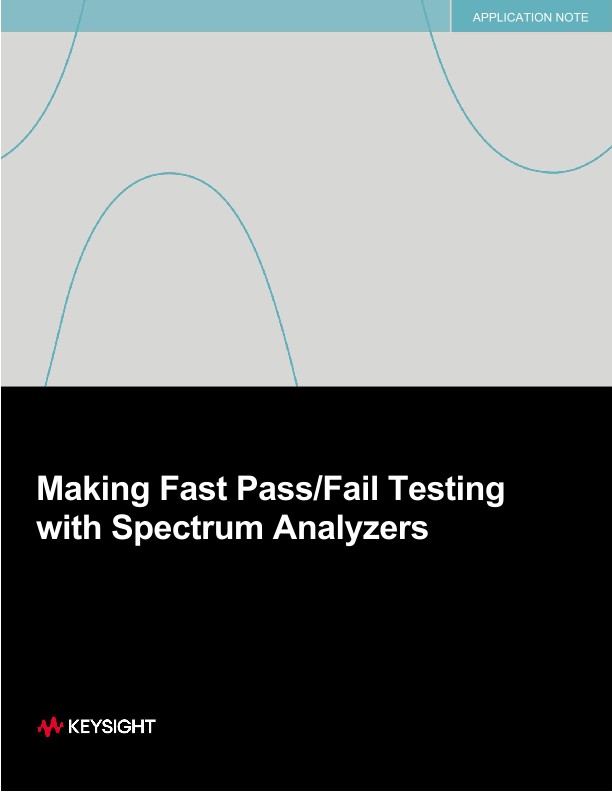 Making Fast Pass/Fail Testing with Spectrum Analyzers | Keysight